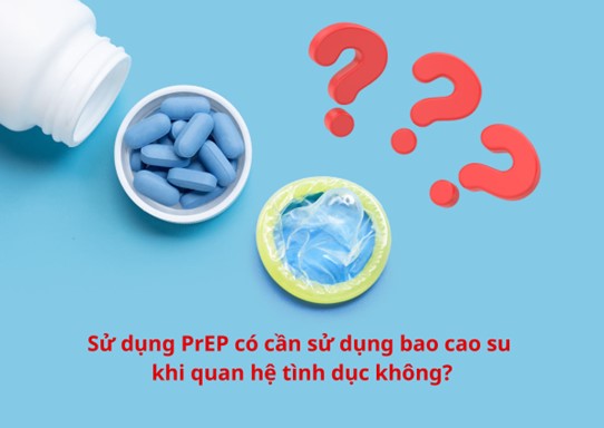 Lý do người sử dụng PrEP vẫn phải kết hợp dùng bao cao su